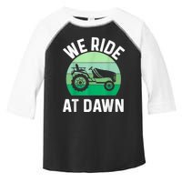 We Ride At Dawn Lawnmower Lawn Mowing Toddler Fine Jersey T-Shirt