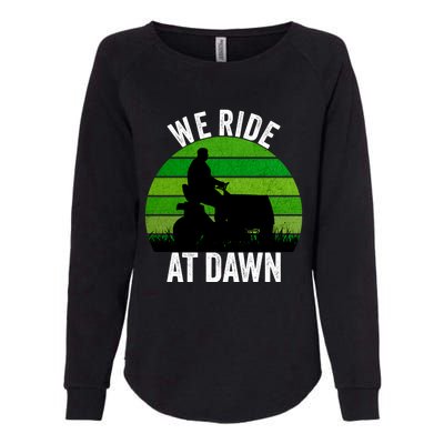 We Ride At Dawn Lawnmower Lawn Mowing Funny Dad Vintage Womens California Wash Sweatshirt