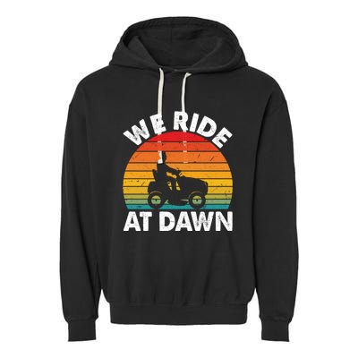 We Ride At Dawn Lawnmower Lawn Mowing Funny Dad Vintage Garment-Dyed Fleece Hoodie