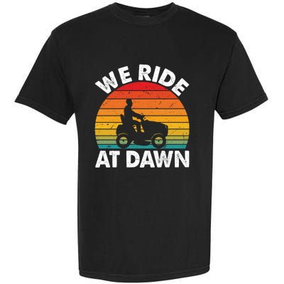 We Ride At Dawn Lawnmower Lawn Mowing Funny Dad Vintage Garment-Dyed Heavyweight T-Shirt