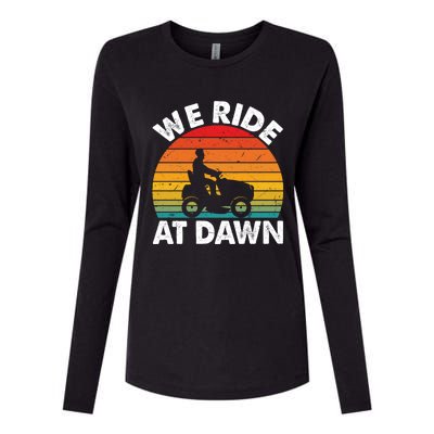 We Ride At Dawn Lawnmower Lawn Mowing Funny Dad Vintage Womens Cotton Relaxed Long Sleeve T-Shirt