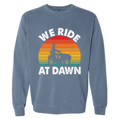 We Ride At Dawn Lawnmower Lawn Mowing Funny Dad Vintage Garment-Dyed Sweatshirt