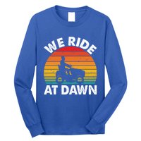 We Ride At Dawn Lawnmower Lawn Mowing Funny Dad Vintage Long Sleeve Shirt