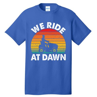 We Ride At Dawn Lawnmower Lawn Mowing Funny Dad Vintage Tall T-Shirt