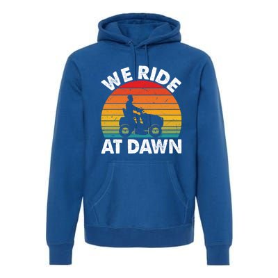 We Ride At Dawn Lawnmower Lawn Mowing Funny Dad Vintage Premium Hoodie