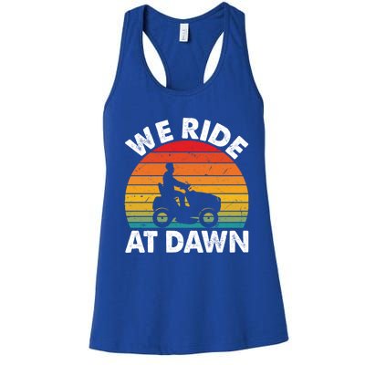 We Ride At Dawn Lawnmower Lawn Mowing Funny Dad Vintage Women's Racerback Tank