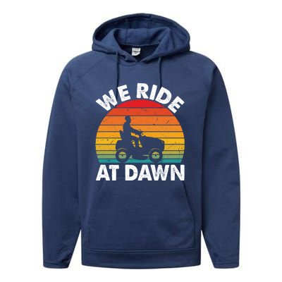 We Ride At Dawn Lawnmower Lawn Mowing Funny Dad Vintage Performance Fleece Hoodie