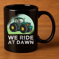 We Ride At Dawn Lawn Mower Lawn Mowing Funny Dad 11oz C Handle Ceramic Mug