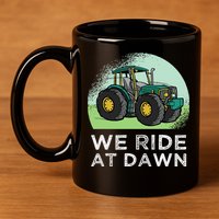 We Ride At Dawn Lawn Mower Lawn Mowing Funny Dad 11oz C Handle Ceramic Mug