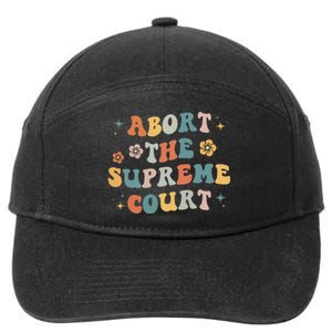 Women Rights Abort The Supreme Court Feminist Protest Women 7-Panel Snapback Hat