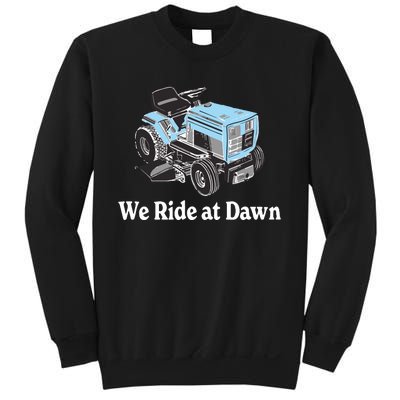 We Ride At Dawn Fathers Day Dad Gift Grandfather Sweatshirt