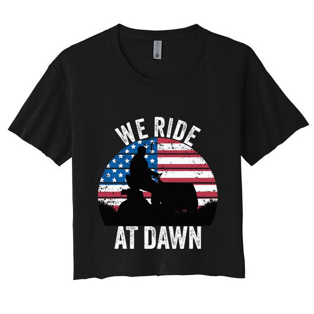 We Ride At Dawn Lawnmower Lawn Mowing Funny Dad Vintage Crop Top