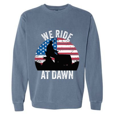 We Ride At Dawn Lawnmower Lawn Mowing Funny Dad Vintage Garment-Dyed Sweatshirt