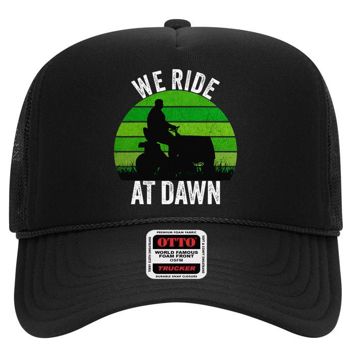 We Ride At Dawn Lawnmower Lawn Mowing Funny Dad Vintage High Crown Mesh Back Trucker Hat