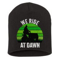 We Ride At Dawn Lawnmower Lawn Mowing Funny Dad Vintage Short Acrylic Beanie