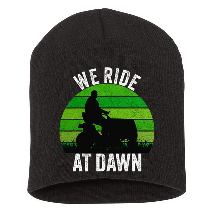 We Ride At Dawn Lawnmower Lawn Mowing Funny Dad Vintage Short Acrylic Beanie