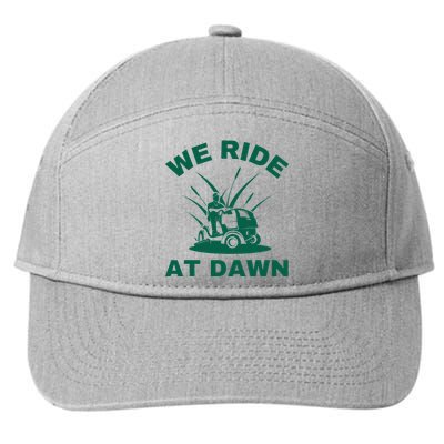 We Ride At Dawn Lawnmower Funny Fathers Day Lawn Mowing 7-Panel Snapback Hat