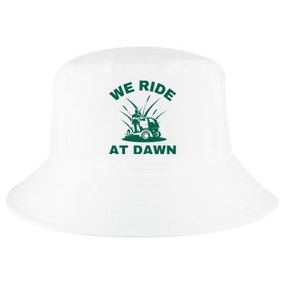 We Ride At Dawn Lawnmower Funny Fathers Day Lawn Mowing Cool Comfort Performance Bucket Hat