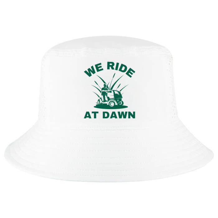 We Ride At Dawn Lawnmower Funny Fathers Day Lawn Mowing Cool Comfort Performance Bucket Hat