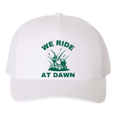 We Ride At Dawn Lawnmower Funny Fathers Day Lawn Mowing Yupoong Adult 5-Panel Trucker Hat