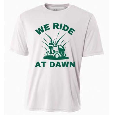 We Ride At Dawn Lawnmower Funny Fathers Day Lawn Mowing Cooling Performance Crew T-Shirt