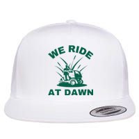 We Ride At Dawn Lawnmower Funny Fathers Day Lawn Mowing Flat Bill Trucker Hat