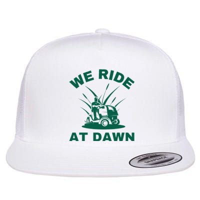 We Ride At Dawn Lawnmower Funny Fathers Day Lawn Mowing Flat Bill Trucker Hat