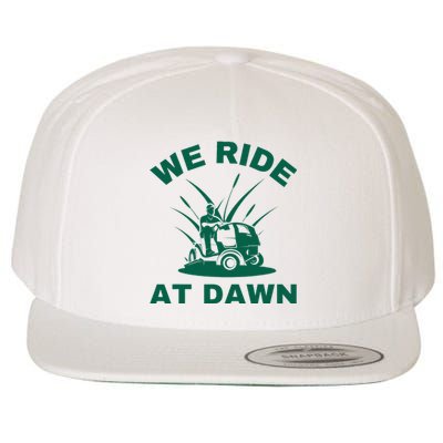 We Ride At Dawn Lawnmower Funny Fathers Day Lawn Mowing Wool Snapback Cap