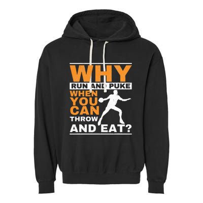 Why Run And Puke Discus Thrower Throw Tack And Field Discus Garment-Dyed Fleece Hoodie