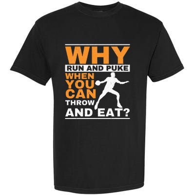 Why Run And Puke Discus Thrower Throw Tack And Field Discus Garment-Dyed Heavyweight T-Shirt