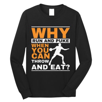 Why Run And Puke Discus Thrower Throw Tack And Field Discus Long Sleeve Shirt