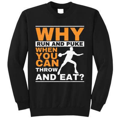 Why Run And Puke Discus Thrower Throw Tack And Field Discus Sweatshirt