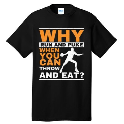 Why Run And Puke Discus Thrower Throw Tack And Field Discus Tall T-Shirt