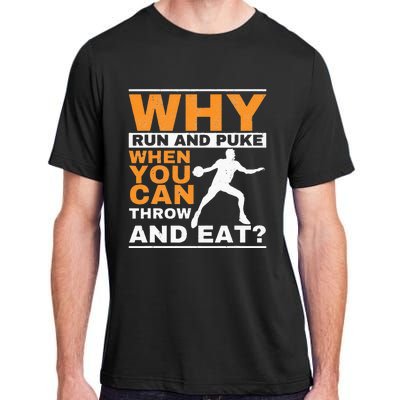 Why Run And Puke Discus Thrower Throw Tack And Field Discus Adult ChromaSoft Performance T-Shirt