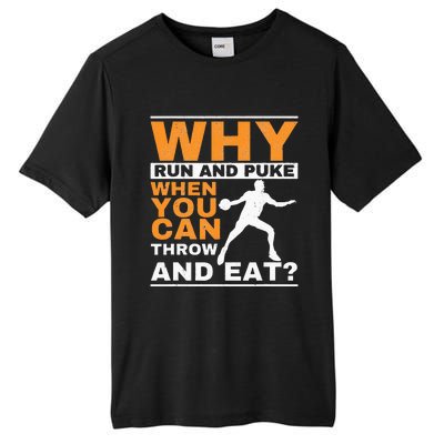 Why Run And Puke Discus Thrower Throw Tack And Field Discus Tall Fusion ChromaSoft Performance T-Shirt