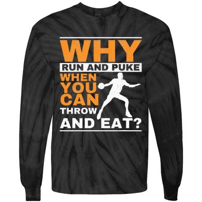 Why Run And Puke Discus Thrower Throw Tack And Field Discus Tie-Dye Long Sleeve Shirt