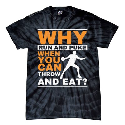 Why Run And Puke Discus Thrower Throw Tack And Field Discus Tie-Dye T-Shirt