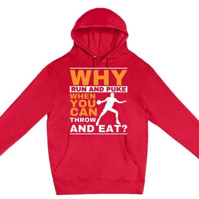 Why Run And Puke Discus Thrower Throw Tack And Field Discus Premium Pullover Hoodie