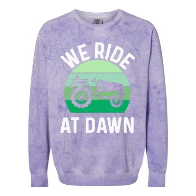 We Ride At Dawn Lawnmower Lawn Mowing Dad Yard Work Colorblast Crewneck Sweatshirt