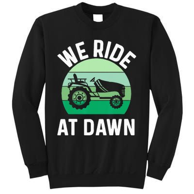 We Ride At Dawn Lawnmower Lawn Mowing Dad Yard Work Sweatshirt