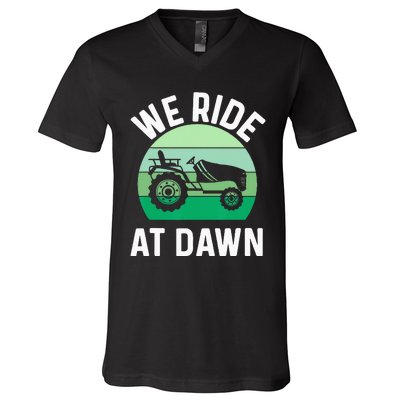 We Ride At Dawn Lawnmower Lawn Mowing Dad Yard Work V-Neck T-Shirt