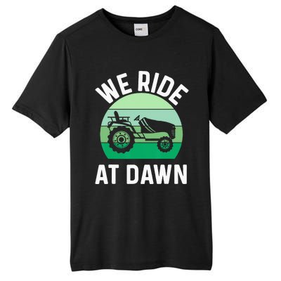 We Ride At Dawn Lawnmower Lawn Mowing Dad Yard Work Tall Fusion ChromaSoft Performance T-Shirt