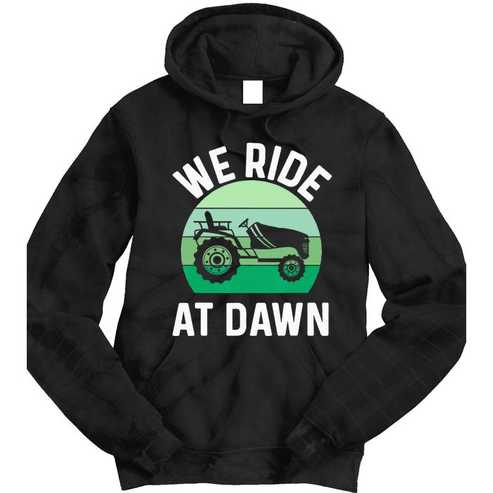 We Ride At Dawn Lawnmower Lawn Mowing Dad Yard Work Tie Dye Hoodie