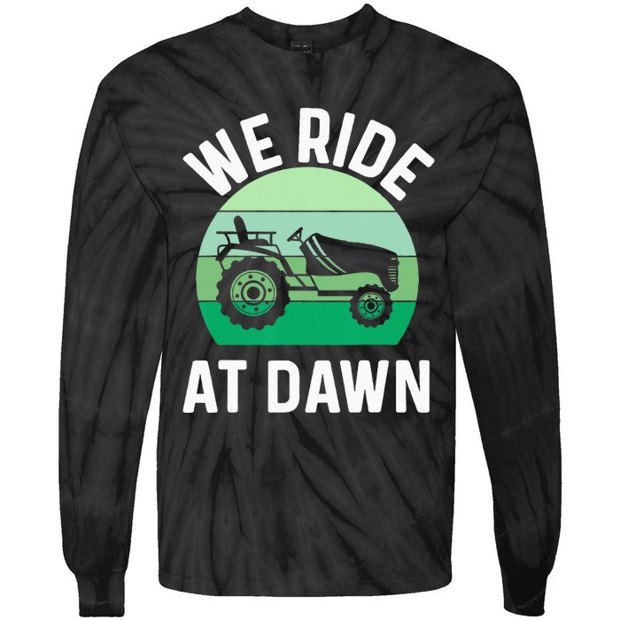 We Ride At Dawn Lawnmower Lawn Mowing Dad Yard Work Tie-Dye Long Sleeve Shirt