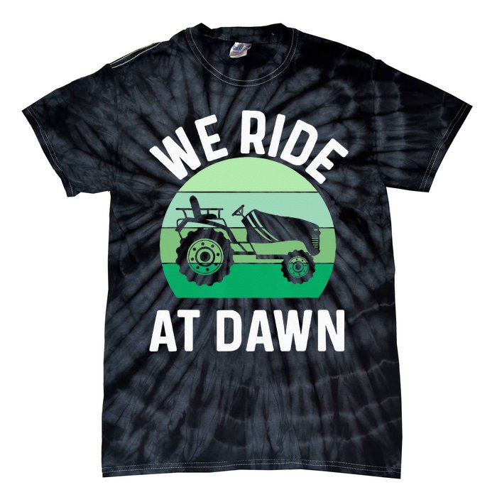 We Ride At Dawn Lawnmower Lawn Mowing Dad Yard Work Tie-Dye T-Shirt