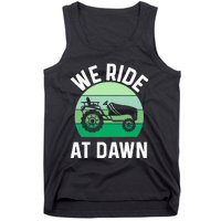 We Ride At Dawn Lawnmower Lawn Mowing Dad Yard Work Tank Top