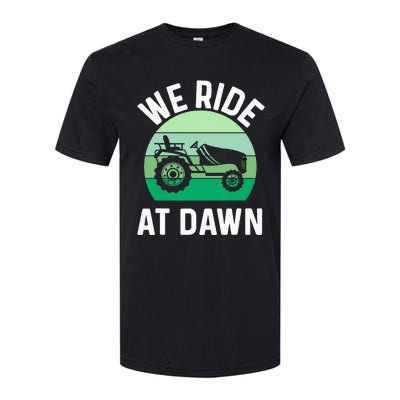 We Ride At Dawn Lawnmower Lawn Mowing Dad Yard Work Softstyle CVC T-Shirt