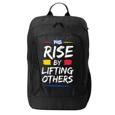 We Rise By Lifting Others Inspirational Quotes City Backpack