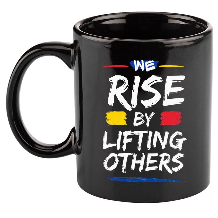 We Rise By Lifting Others Inspirational Quotes 11oz C Handle Ceramic Mug