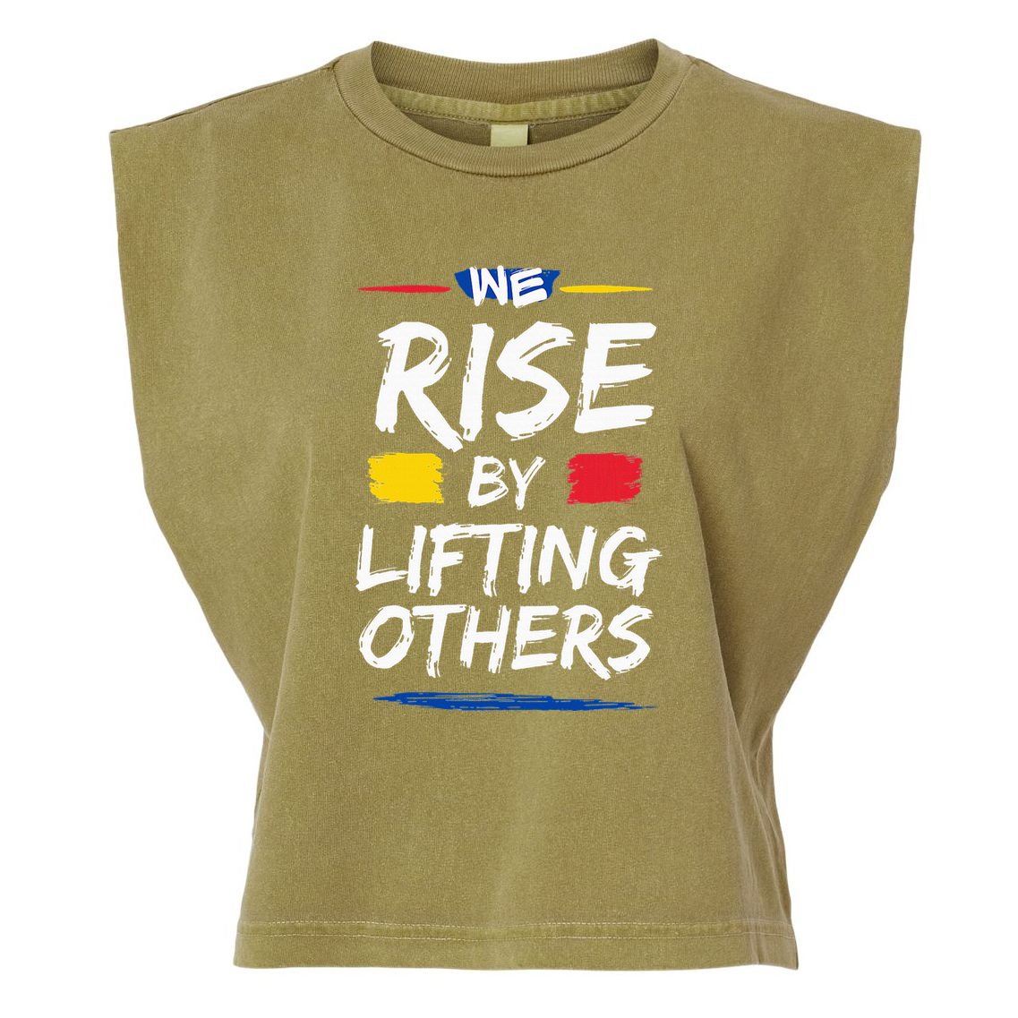 We Rise By Lifting Others Inspirational Quotes Garment-Dyed Women's Muscle Tee